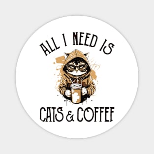 All I Need is Cats and Coffee Cat Lovers Coffee Lovers Gift Idea Magnet